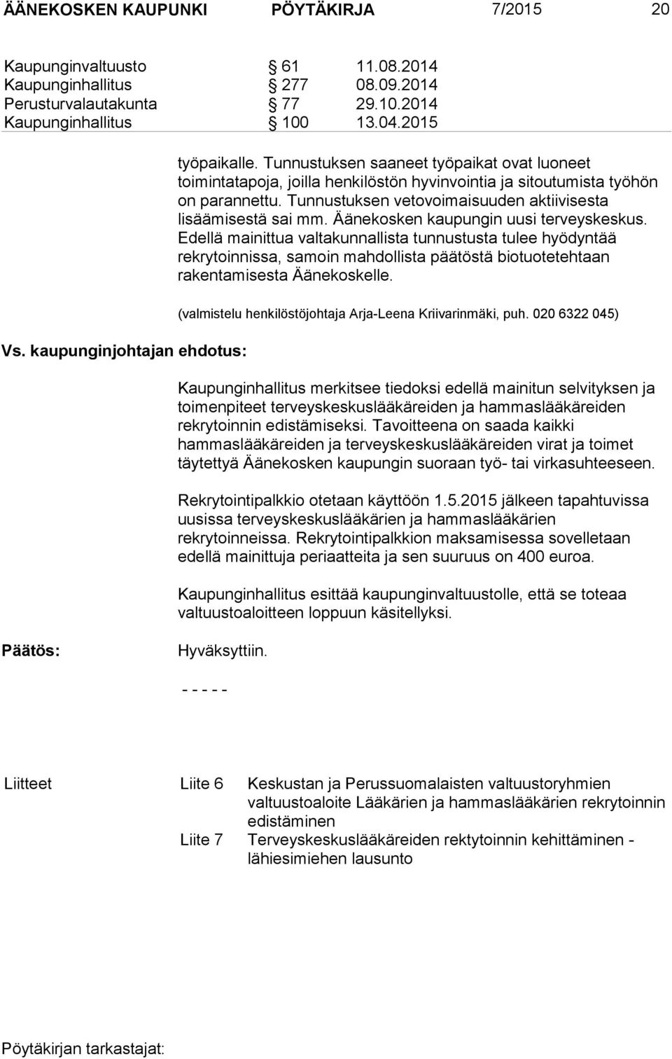 Tunnustuksen vetovoimaisuuden aktiivisesta lisäämisestä sai mm. Äänekosken kaupungin uusi terveyskeskus.