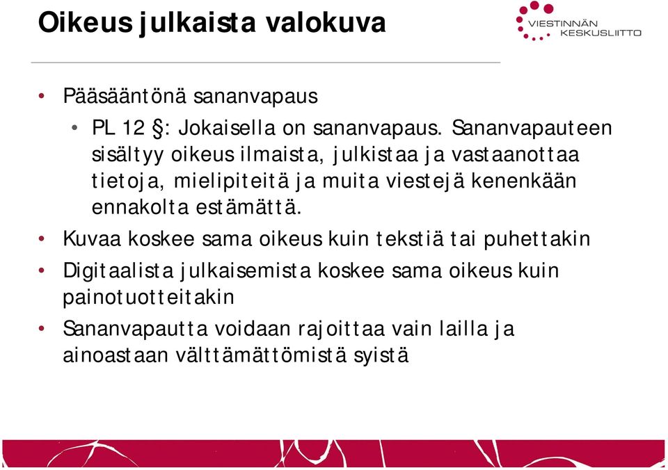 kenenkään ennakolta estämättä.