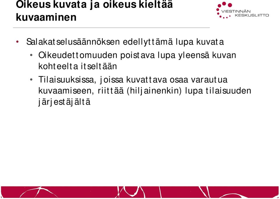 kuvan kohteelta itseltään Tilaisuuksissa, joissa kuvattava osaa