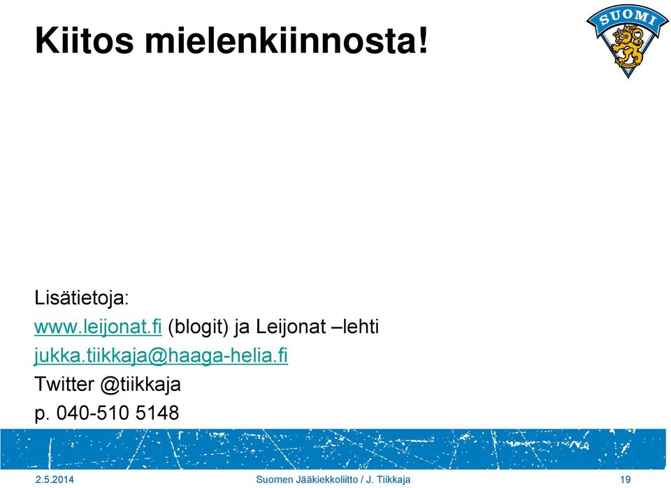 tiikkaja@haaga-helia.fi Twitter @tiikkaja p.