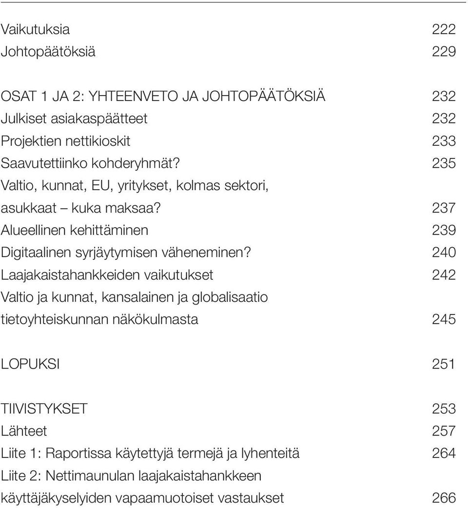 237 Alueellinen kehittäminen 239 Digitaalinen syrjäytymisen väheneminen?