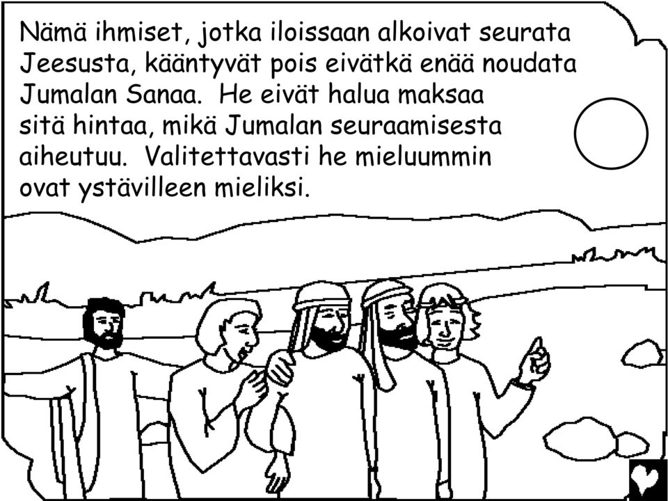 He eivät halua maksaa sitä hintaa, mikä Jumalan
