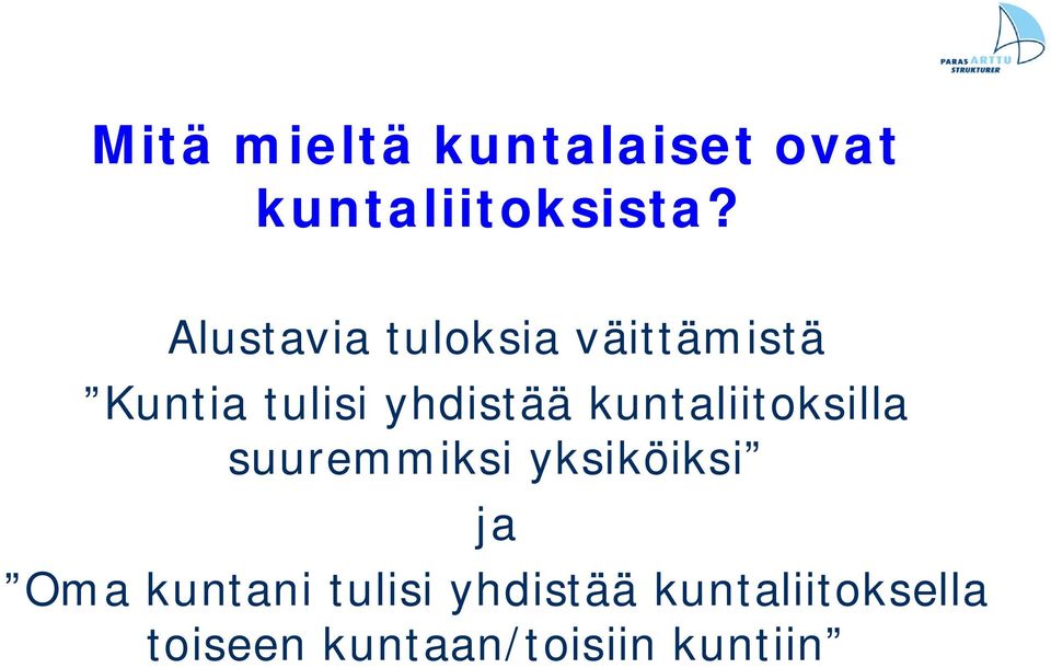 kuntaliitoksilla suuremmiksi yksiköiksi ja Oma kuntani