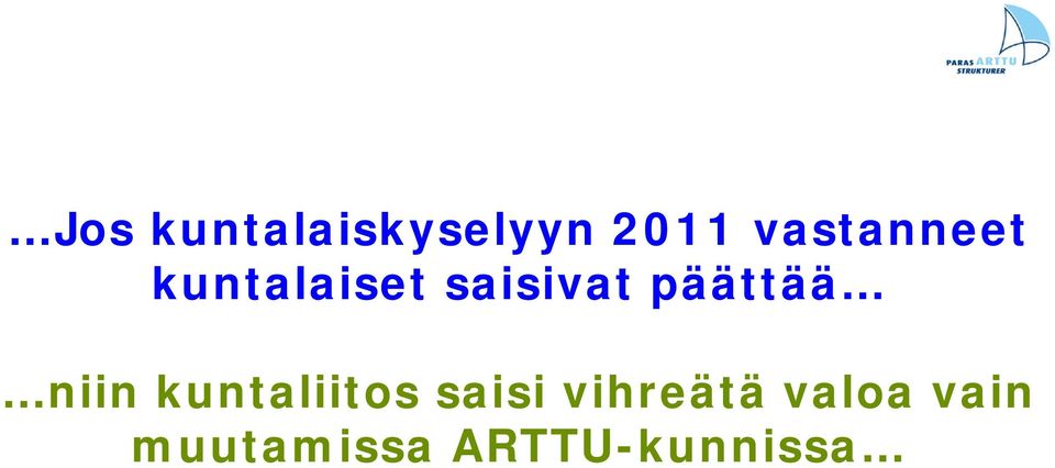 päättää niin kuntaliitos saisi