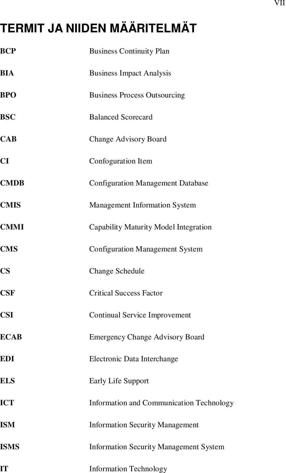 Maturity Model Integration Configuration Management System Change Schedule Critical Success Factor Continual Service Improvement Emergency Change Advisory Board