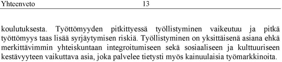 syrjäytymisen riskiä.