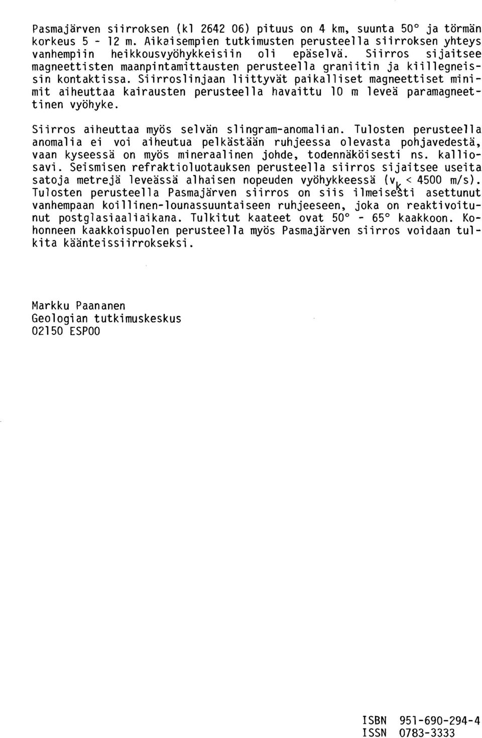 Si i rros si jai tsee magneetti sten maanpi ntami ttausten perusteell a grani i ti n ja ki i 1 legnei s- sin kontakti ssa.
