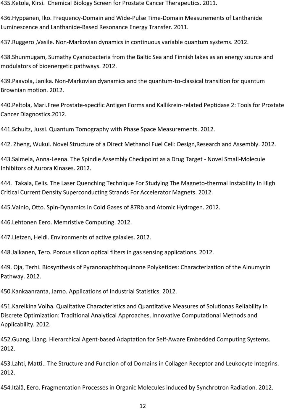 Non-Markovian dynamics in continuous variable quantum systems. 2012. 438.