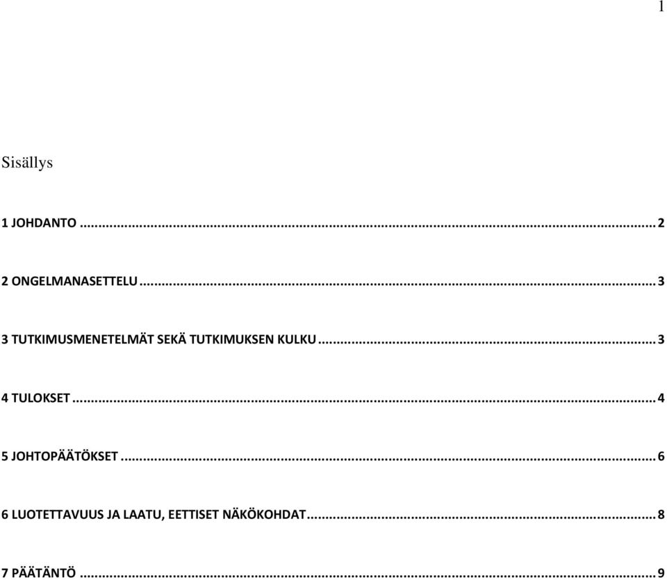 ..3 4 TULOKSET...4 5 JOHTOPÄÄTÖKSET.