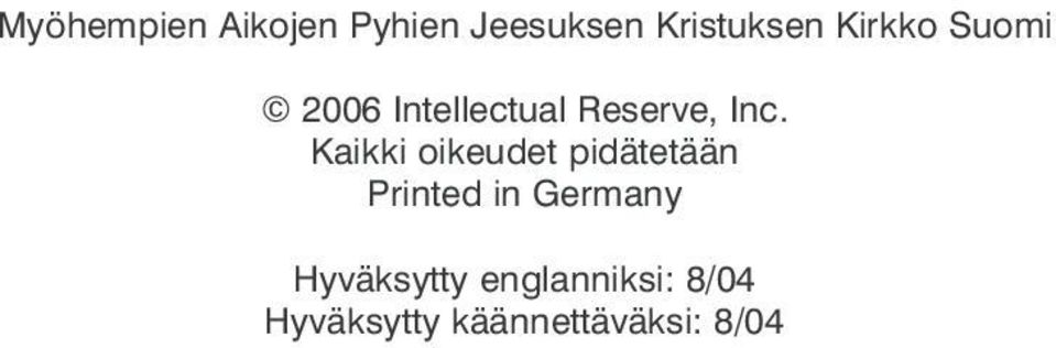 Kaikki oikeudet pidätetään Printed in Germany