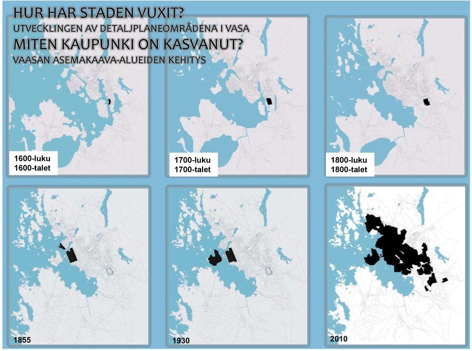 MITEN KAUPUNKI ON KASVANUT?