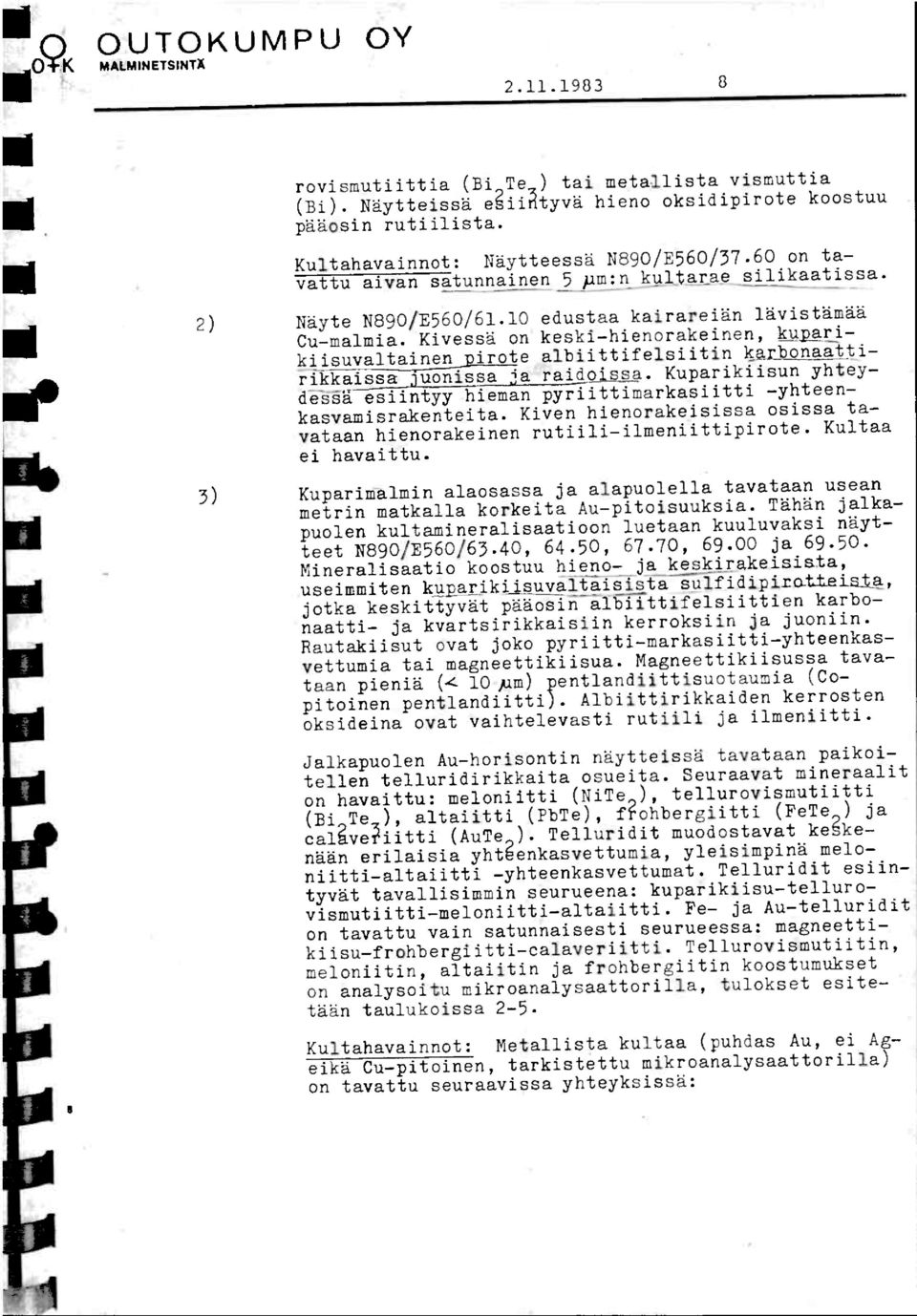 Kivessa on keski-hienorakeinen, kuparikiisuvaltainen_pirote albiittifelsiitin karb_opaattirikkaissa-776hissa la raidoi,_ssa.