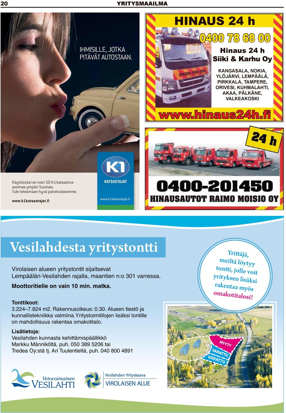 fi Käytössäsi on noin 50 K1-katsastusasemaa ympäri Suomea. Tule toteamaan hyvä palvelutasomme. www.k1katsastajat.