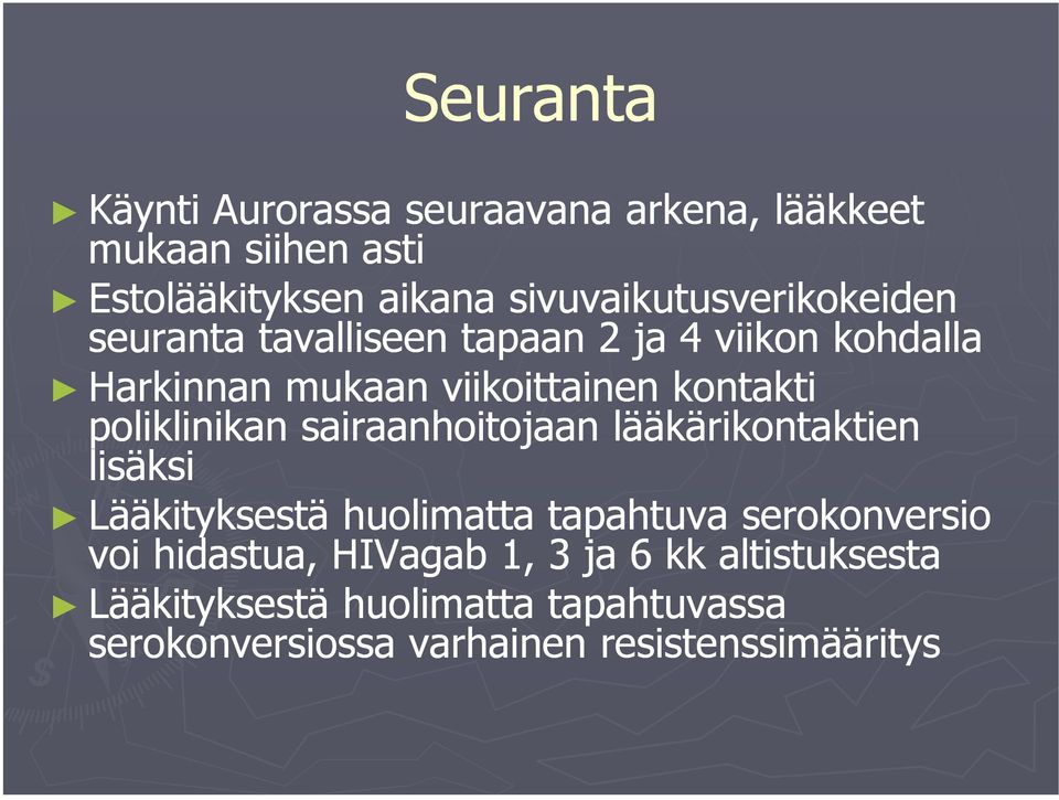 kontakti poliklinikan sairaanhoitojaan lääkärikontaktien lisäksi Lääkityksestä huolimatta tapahtuva