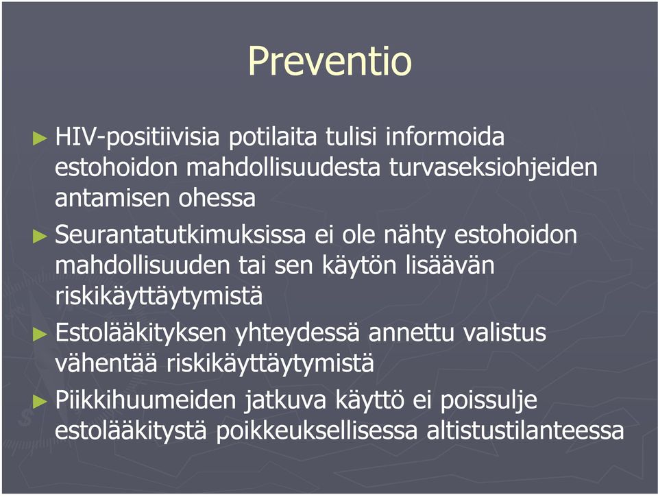 tai sen käytön lisäävän riskikäyttäytymistä Estolääkityksen yhteydessä annettu valistus vähentää