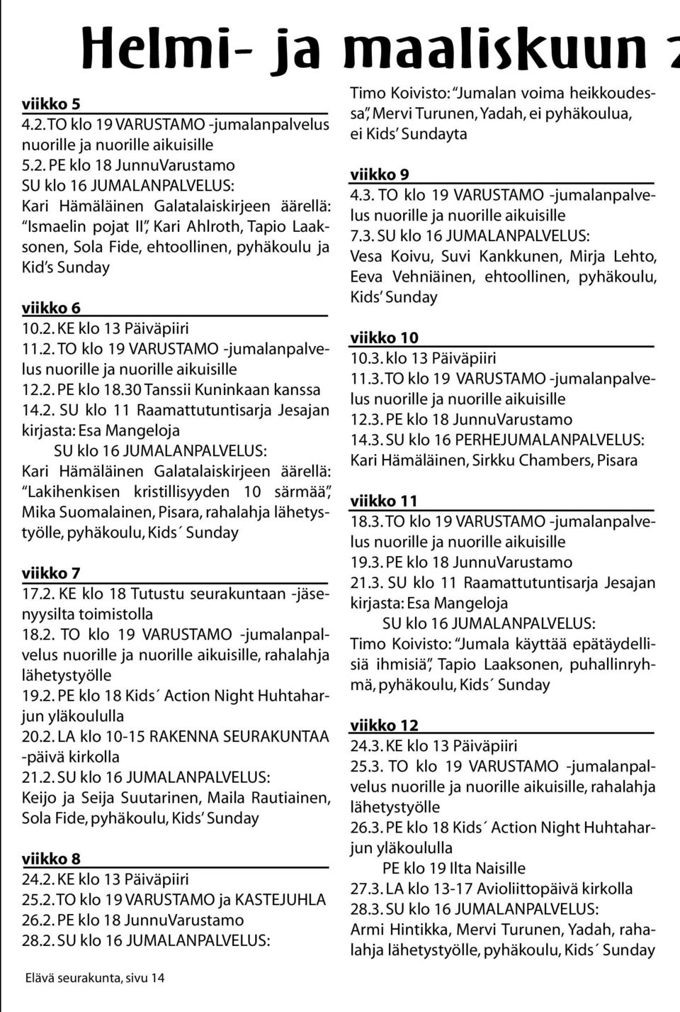 TO klo 19 VARUSTAMO -jumalanpalvelus nuorille ja nuorille aikuisille 5.2.