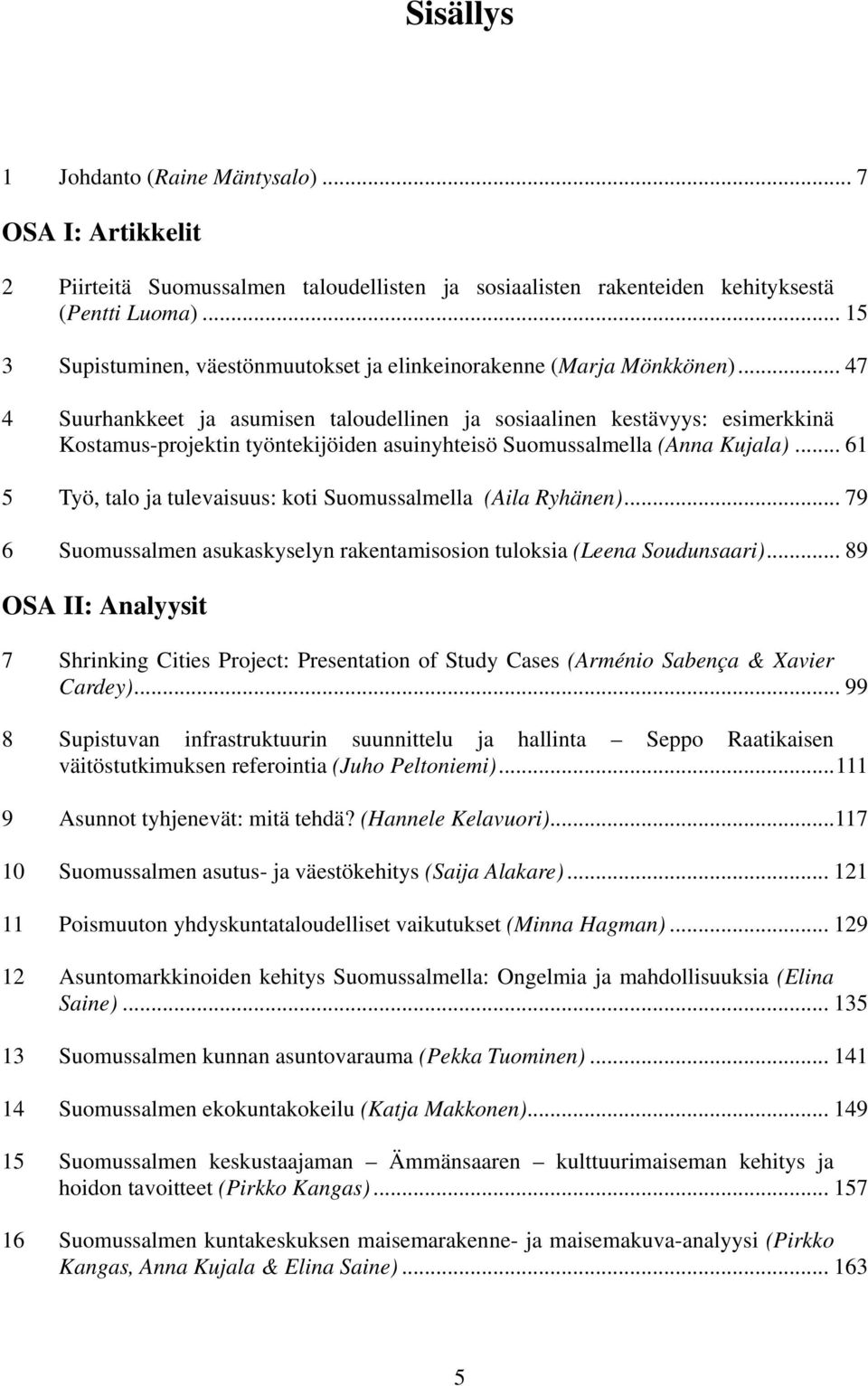 .. 48H15 TUSupistuminen, väestönmuutokset ja elinkeinorakenne (UTMarja Mönkkönen).