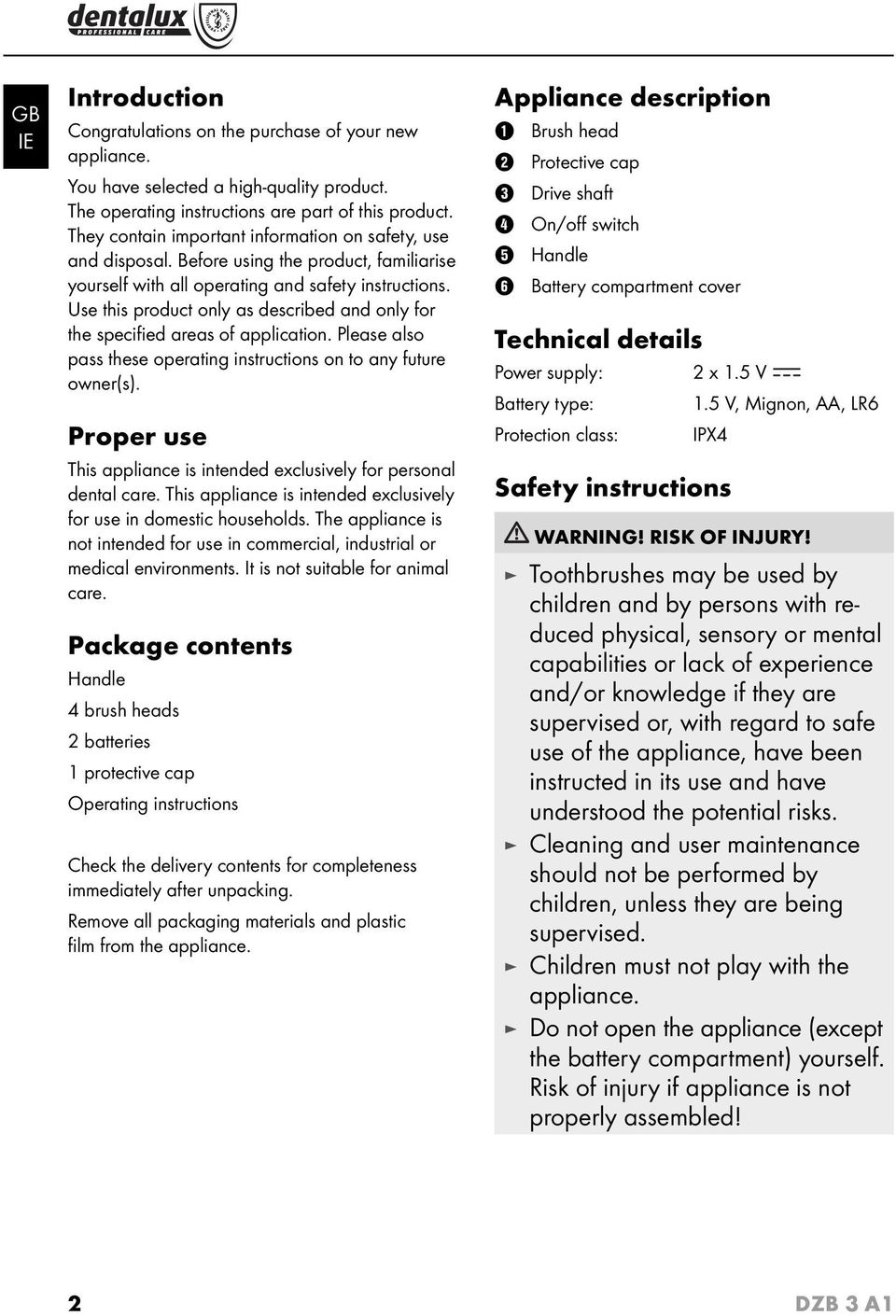 Use this product only as described and only for the specifi ed areas of application. Please also pass these operating instructions on to any future owner(s).