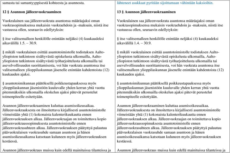 itse valitsemalleen henkilölle enintään neljäksi (4) kuukaudeksi aikavälillä 1.5. 30.9.