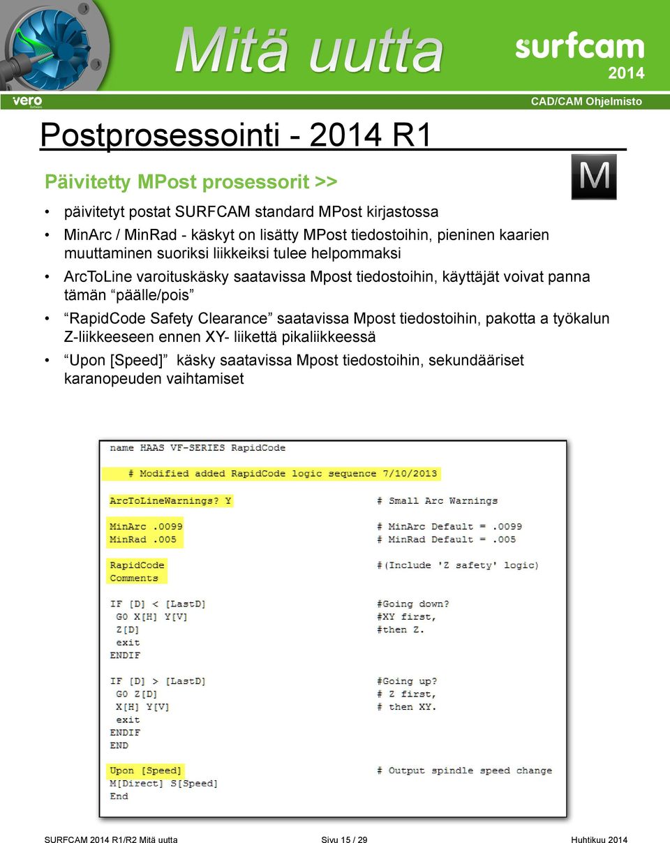 käyttäjät voivat panna tämän päälle/pois RapidCode Safety Clearance saatavissa Mpost tiedostoihin, pakotta a työkalun Z-liikkeeseen ennen XY-