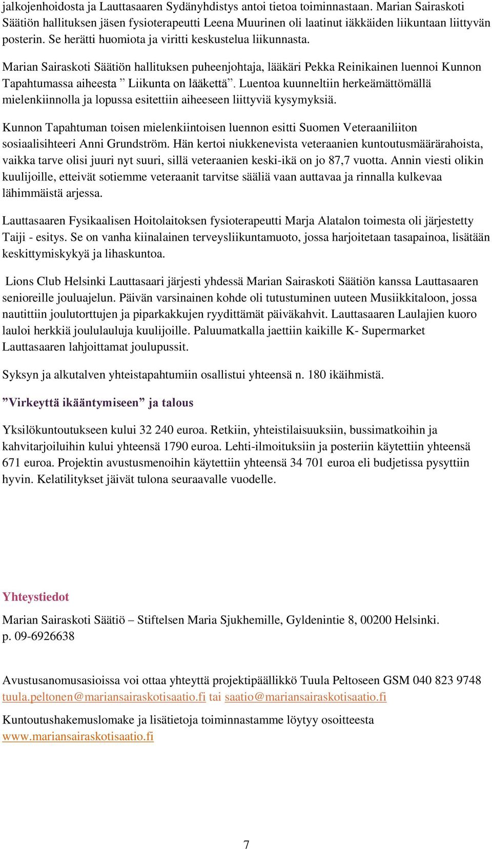 Marian Sairaskoti Säätiön hallituksen puheenjohtaja, lääkäri Pekka Reinikainen luennoi Kunnon Tapahtumassa aiheesta Liikunta on lääkettä.