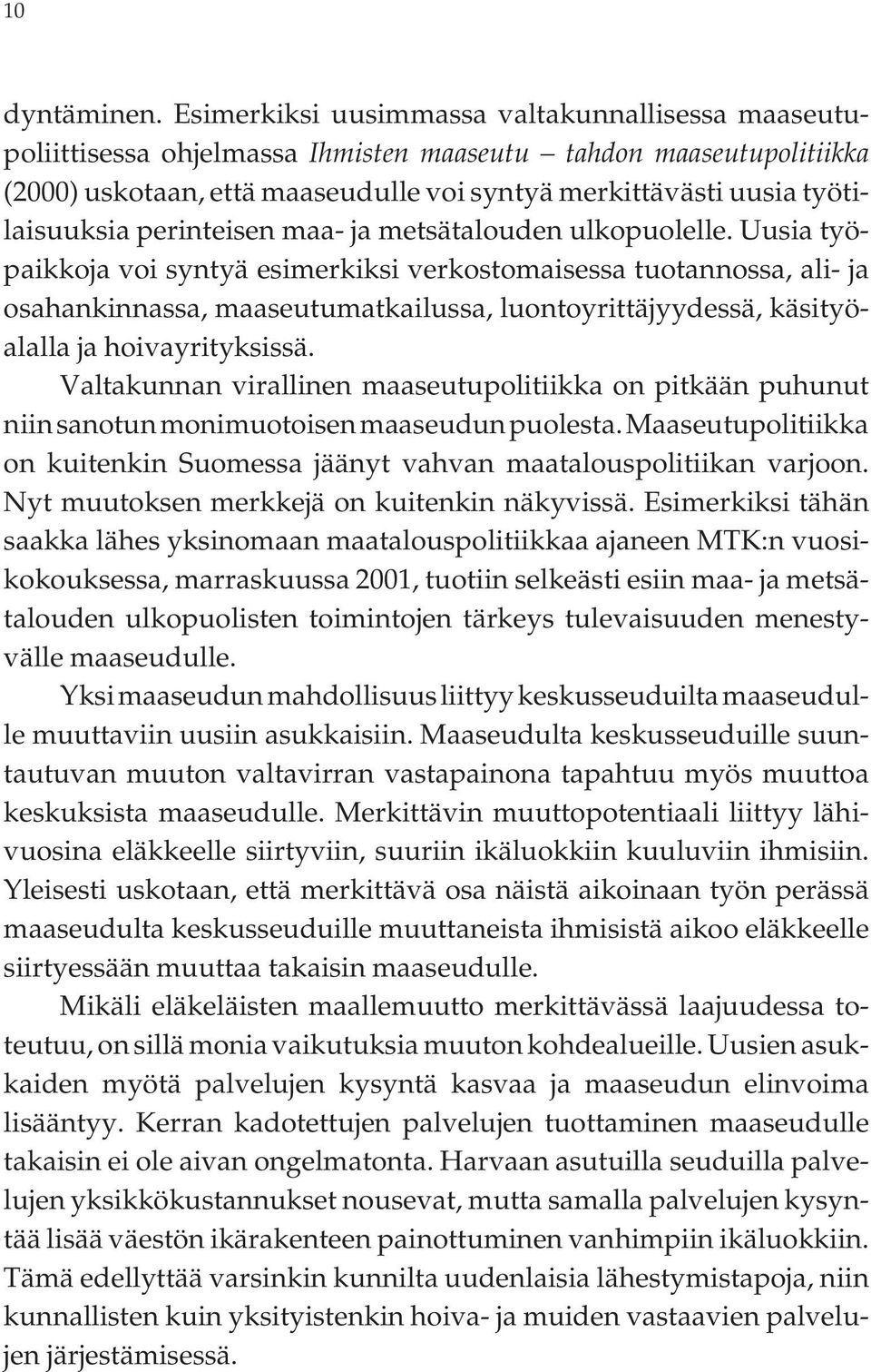 perinteisen maa- ja metsätalouden ulkopuolelle.