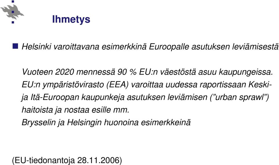 EU:n ympäristövirasto (EEA) varoittaa uudessa raportissaan Keskija Itä-Euroopan kaupunkeja