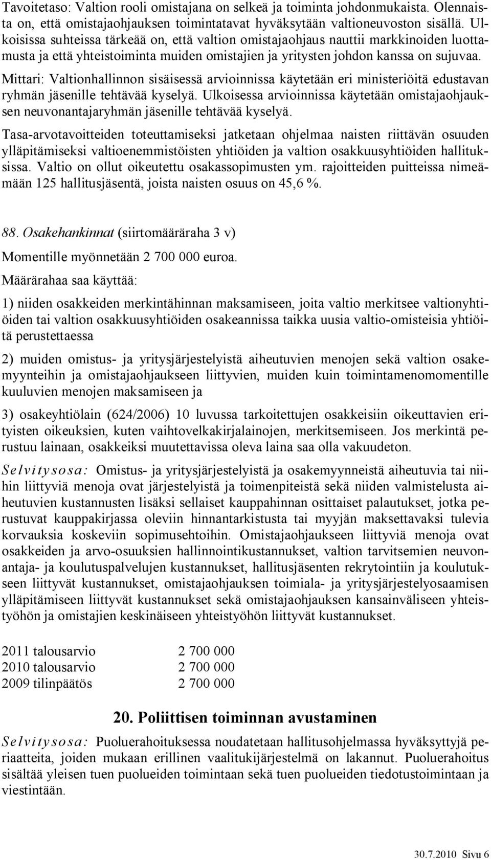 Mittari: Valtionhallinnon sisäisessä innissa käytetään eri ministeriöitä edustavan ryhmän jäsenille tehtävää kyselyä.