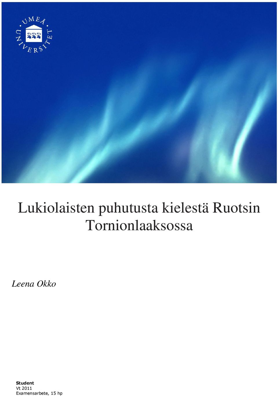 Tornionlaaksossa Leena