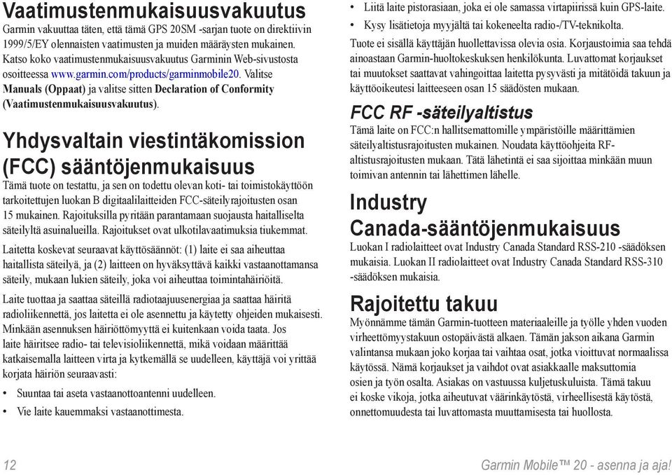 Valitse Manuals (Oppaat) ja valitse sitten Declaration of Conformity (Vaatimustenmukaisuusvakuutus).