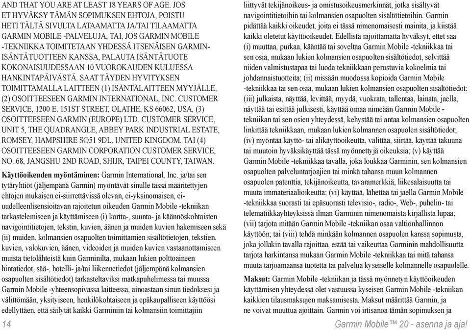 ISÄNTÄTUOTTEEN KANSSA, PALAUTA ISÄNTÄTUOTE KOKONAISUUDESSAAN 10 VUOROKAUDEN KULUESSA HANKINTAPÄIVÄSTÄ.