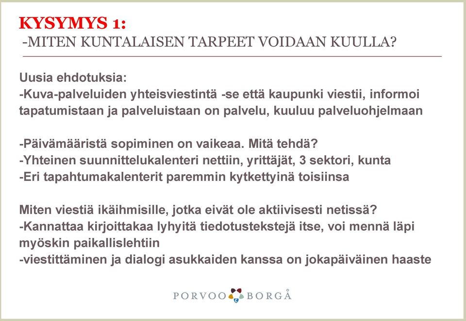 palveluohjelmaan -Päivämääristä sopiminen on vaikeaa. Mitä tehdä?