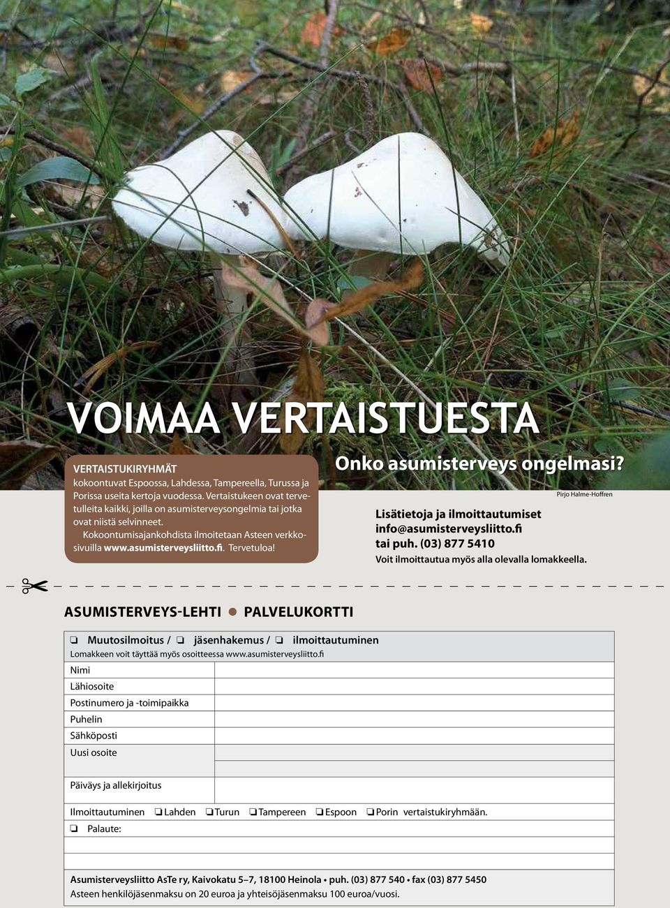 Tervetuloa! Onko asumisterveys ongelmasi? Pirjo Halme-Hoffren Lisätietoja ja ilmoittautumiset info@asumisterveysliitto.fi tai puh. (03) 877 5410 Voit ilmoittautua myös alla olevalla lomakkeella.