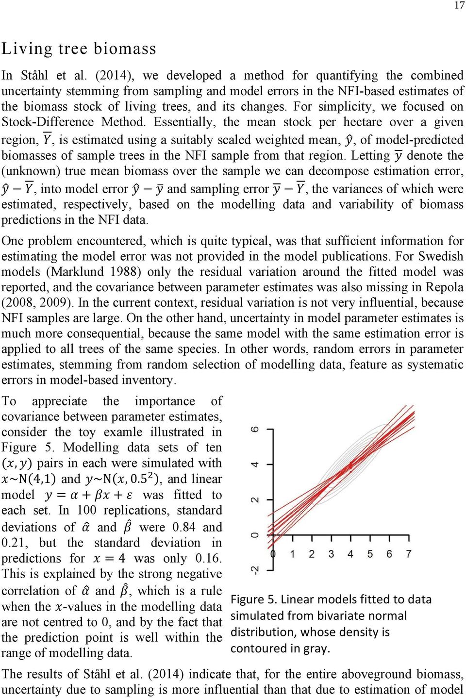 For simplicity, we focused on Stock-Difference Method.