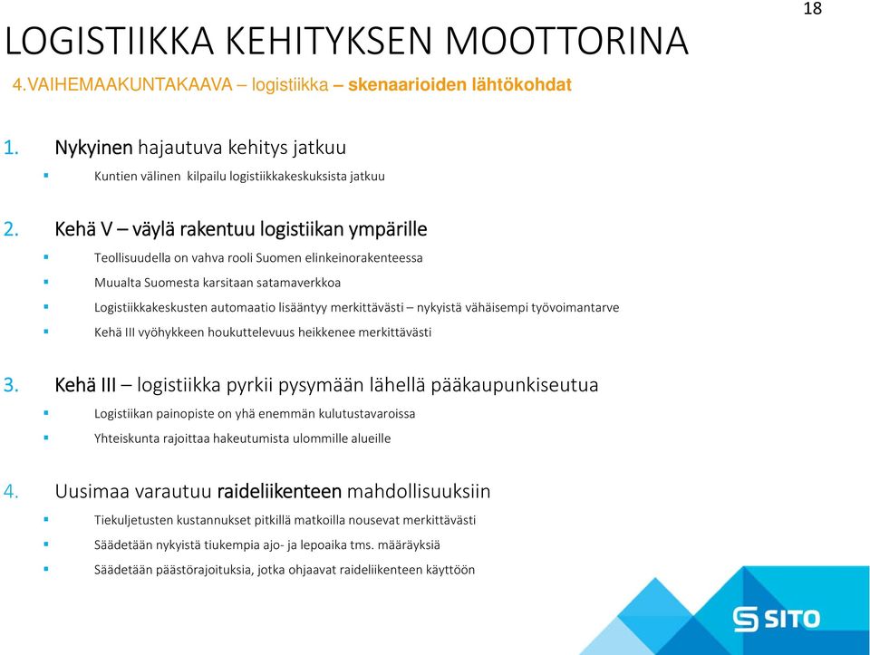 nykyistä vähäisempi työvoimantarve Kehä III vyöhykkeen houkuttelevuus heikkenee merkittävästi 3.