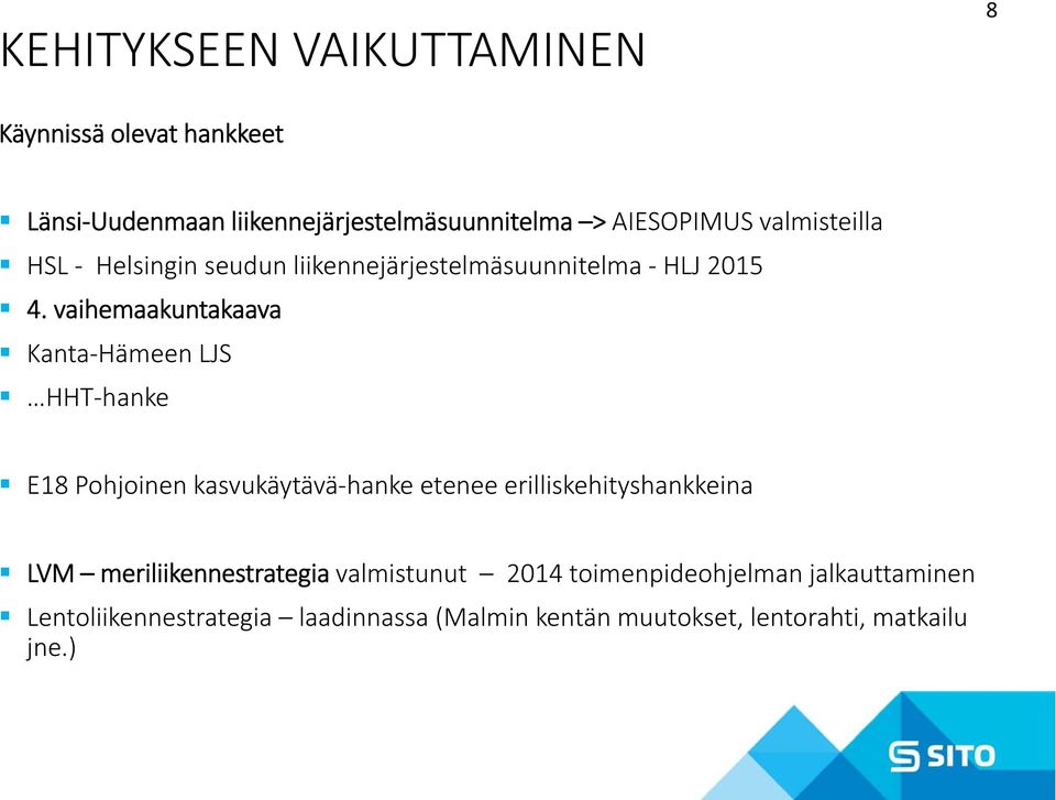 vaihemaakuntakaava Kanta Hämeen LJS HHT hanke E18 Pohjoinen kasvukäytävä hanke etenee erilliskehityshankkeina LVM