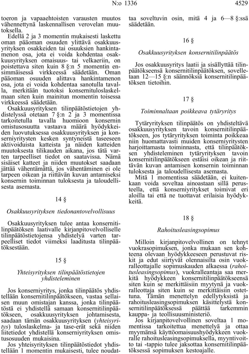 velkaeriin, on poistettava siten kuin 8 :n 5 momentin ensimmäisessä virkkeessä säädetään.