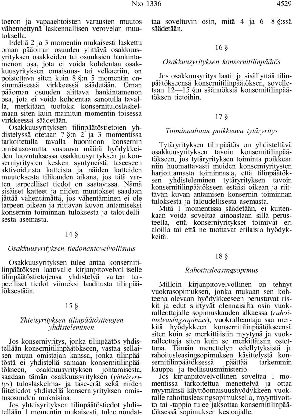 velkaeriin, on poistettava siten kuin 8 :n 5 momentin ensimmäisessä virkkeessä säädetään.