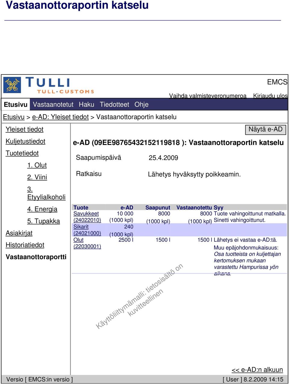 Energia 5. Tupakka Historiatiedot Vastaanottoraportti e-ad (09EE9876543