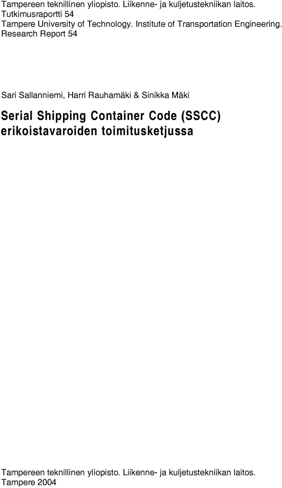 Research Report 54 Sari Sallanniemi, Harri Rauhamäki & Sinikka Mäki Serial Shipping Container