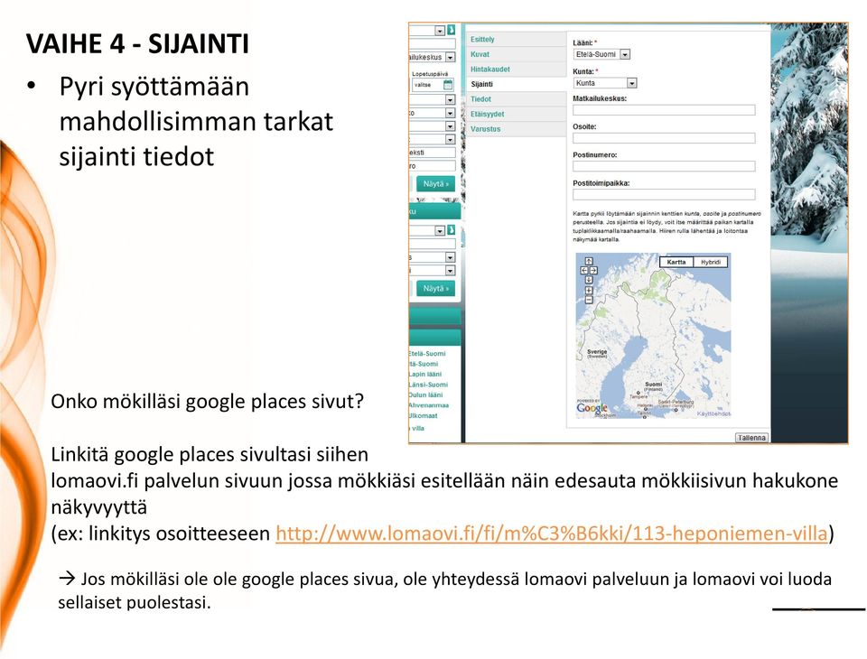 fi palvelun sivuun jossa mökkiäsi esitellään näin edesauta mökkiisivun hakukone näkyvyyttä (ex: linkitys