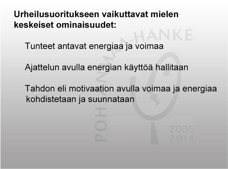 Ajattelun avulla energian käyttöä hallitaan Tahdon eli