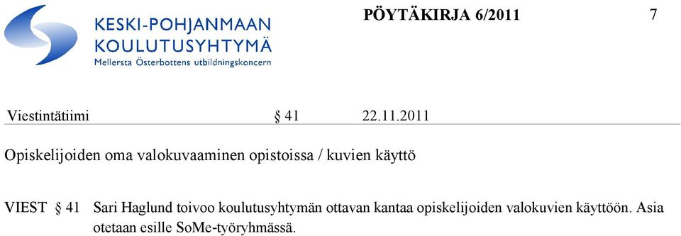 2011 Opiskelijoiden oma valokuvaaminen opistoissa / kuvien