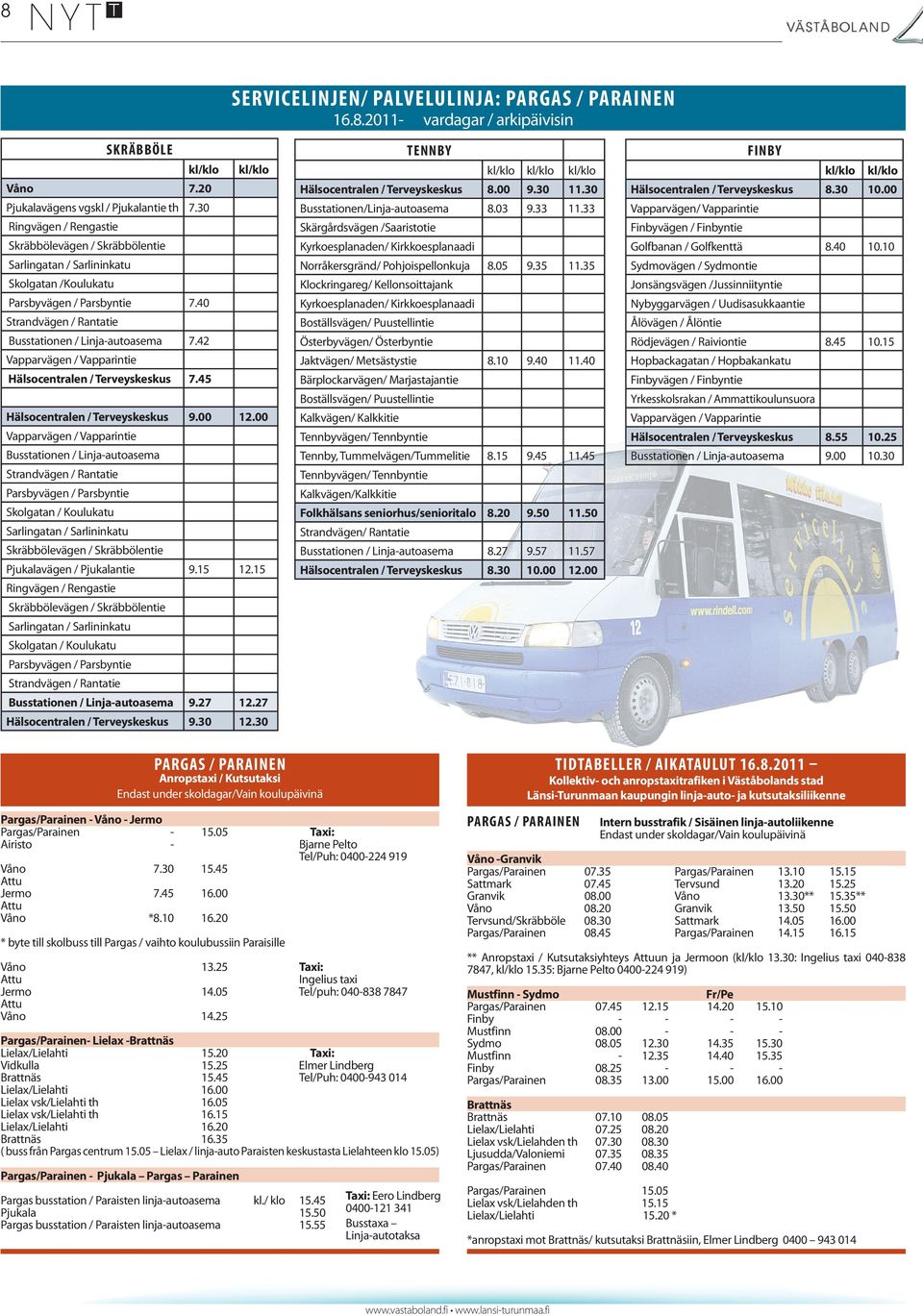 42 Vapparvägen / Vapparintie Hälsocentralen / Terveyskeskus 7.45 Hälsocentralen / Terveyskeskus 9.00 12.