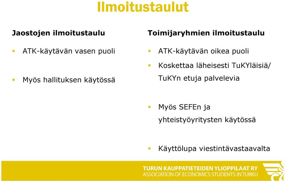 läheisesti TuKYläisiä/ Myös hallituksen käytössä TuKYn etuja