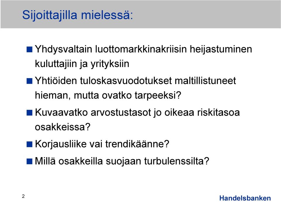 hieman, mutta ovatko tarpeeksi?