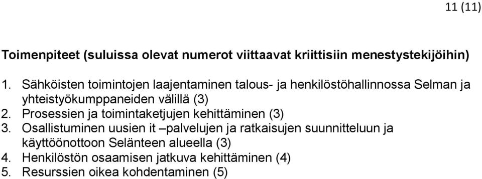 2. Prosessien ja toimintaketjujen kehittäminen (3) 3.