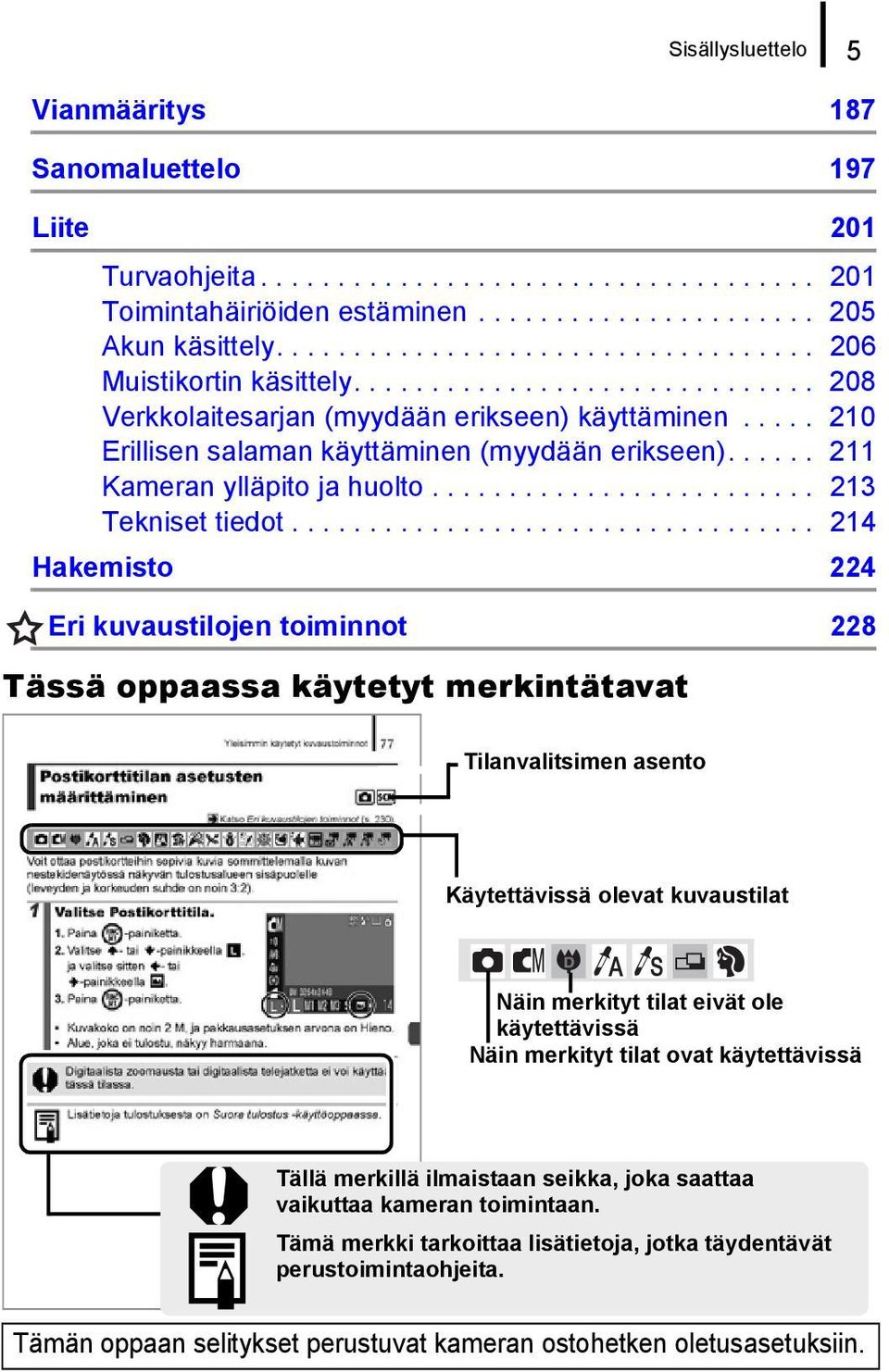 ..... 211 Kameran ylläpito ja huolto......................... 213 Tekniset tiedot.