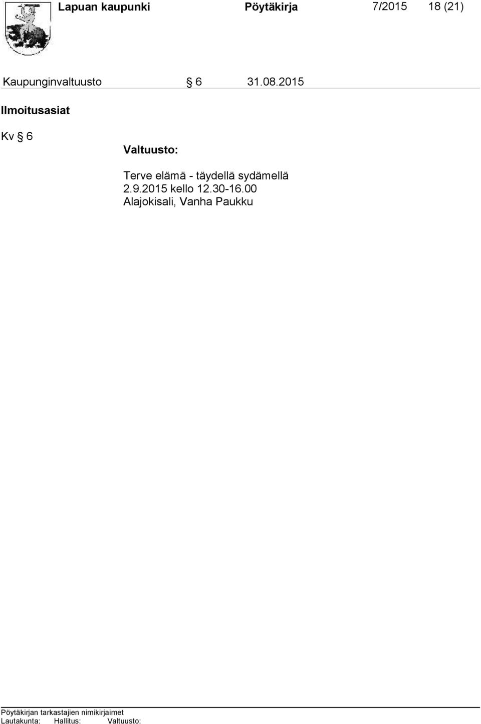2015 Ilmoitusasiat Kv 6 Valtuusto: Terve elämä