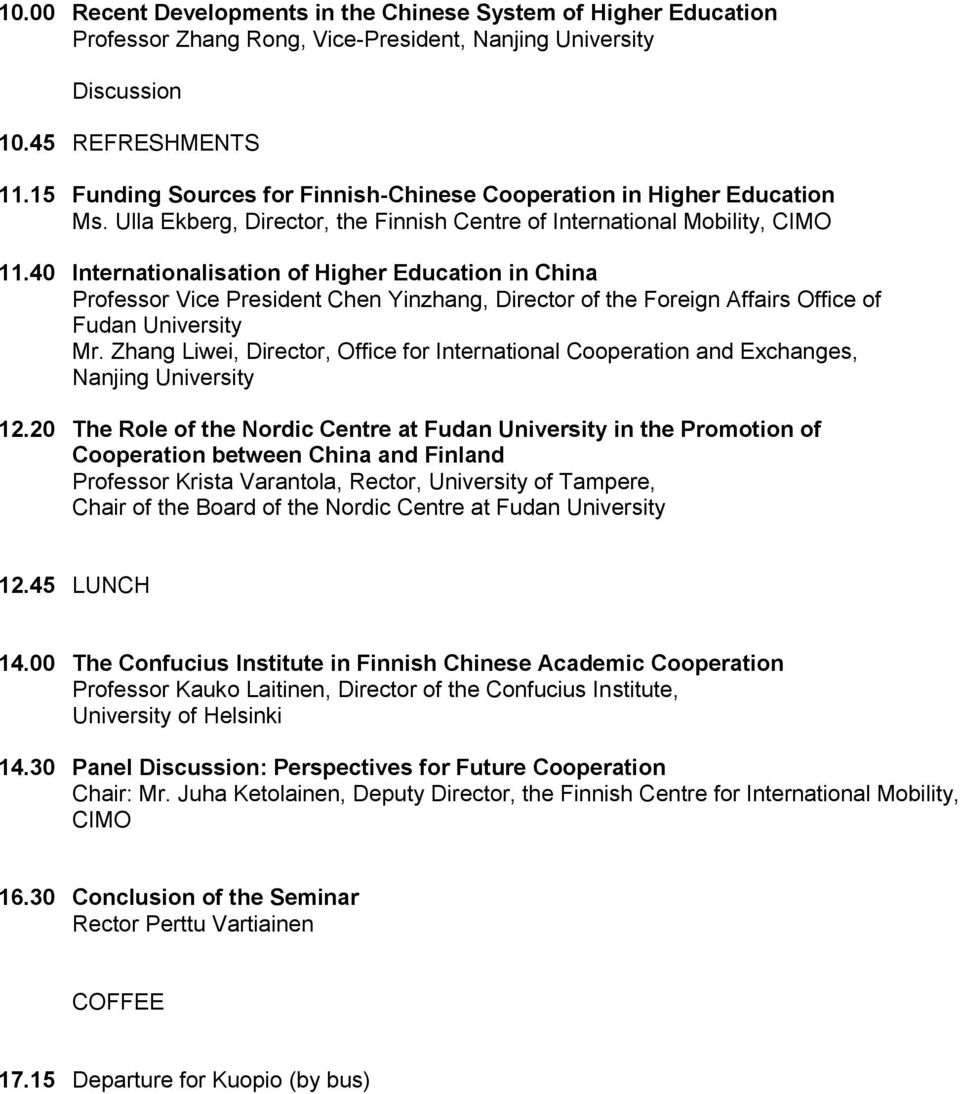 40 Internationalisation of Higher Education in China Professor Vice President Chen Yinzhang, Director of the Foreign Affairs Office of Fudan University Mr.